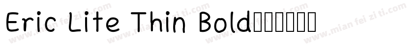Eric Lite Thin Bold字体转换